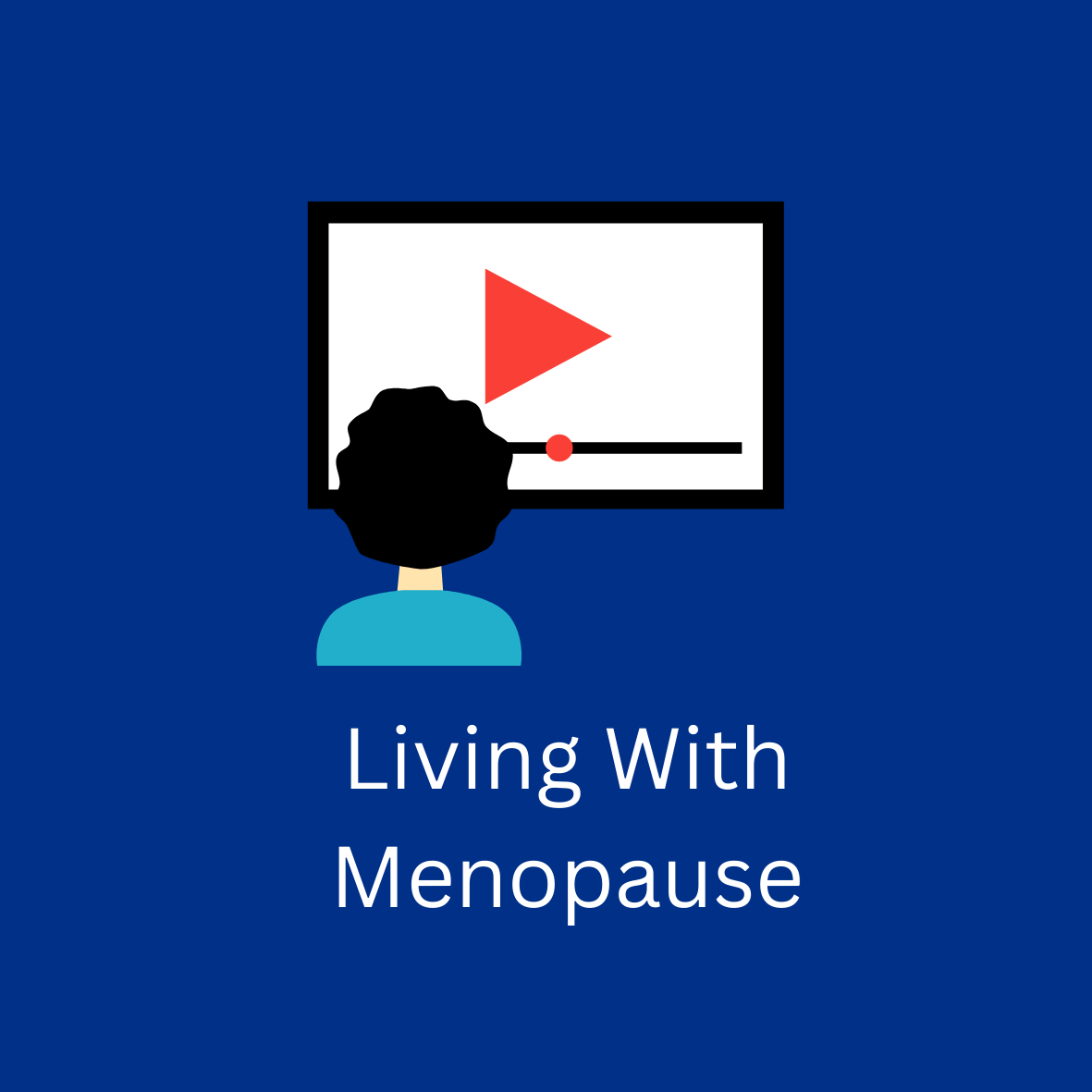 Image of Person Watching Video With Words 'Living With Menopause'