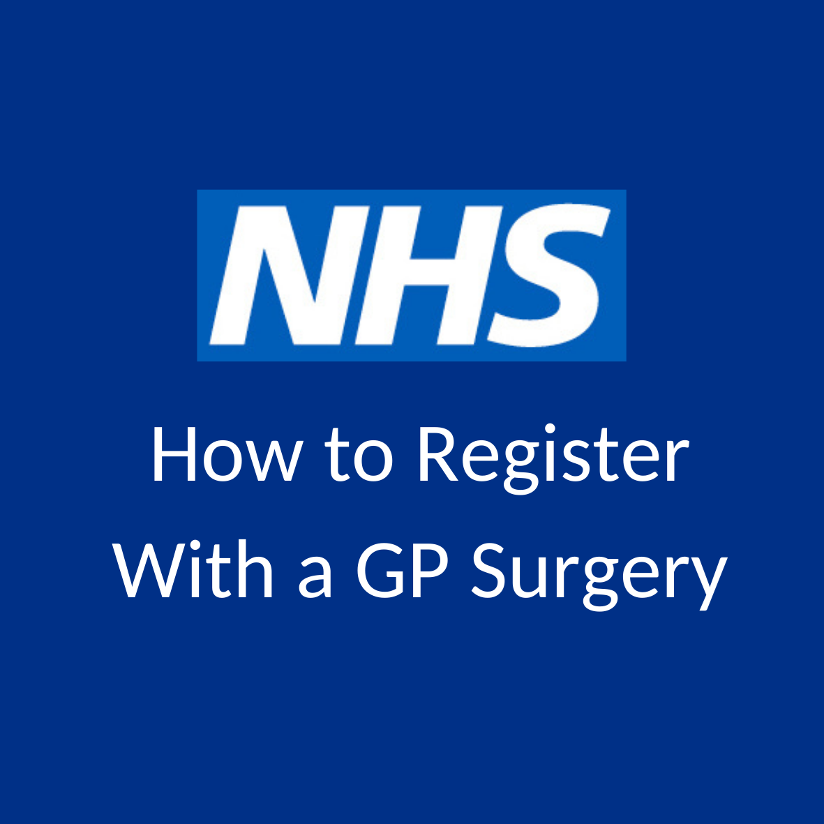 NHS Logo with Words 'How to Register With a GP Surgery'